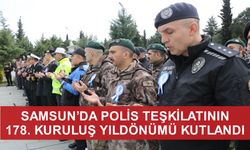 Samsun’da polis teşkilatının 178. kuruluş yıldönümü kutlandı