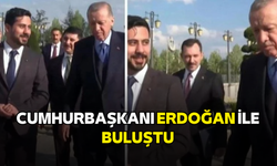Cumhurbaşkanı Erdoğan ile buluştu