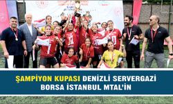 Şampiyon kupası Denizli Servergazi Borsa İstanbul MTAL’in
