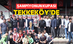 Şampiyon'un  kupası Tekkeköy’de