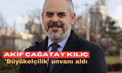 Cumhurbaşkanı başdanışmanı Akif Çağatay Kılıç 'büyükelçilik' unvanı aldı