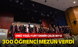 OMÜ Yeşilyurt Demir Çelik MYO, 300 öğrenciyi mezun etti