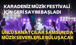 Karadeniz Müzik Festivali için geri sayım başladı