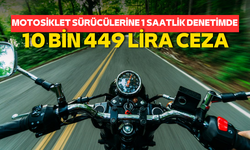 Motosiklet sürücülerine 1 saatlik denetimde 10 bin 449 lira ceza