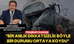 Samsun Büyükşehir Belediye Meclisi Başkan Vekili Nihat Soğuk: "Tramvay kazası bir anlık dikkatsizlik"
