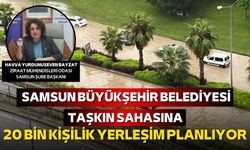 ZMO Şube Başkanı Bayzat: "Samsun Büyükşehir Belediyesi taşkın sahasına 20 bin kişilik yerleşim planlıyor"