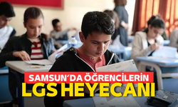 Samsun’da öğrencilerin LGS heyecanı