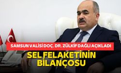 Samsun Valisi Doç. Dr. Zülkif Dağlı açıkladı: Sel felaketinin bilançosu