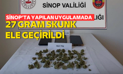 Sinop'ta yapılan uygulamada 27 gram skunk ele geçirildi