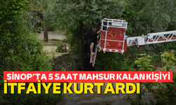 Sinop’ta 5 saat mahsur kalan kişiyi itfaiye kurtardı