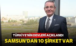 Türkiye’nin devleri açıklandı: Samsun’dan 10 şirket var