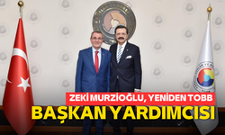 Zeki Murzioğlu, yeniden TOBB Başkan Yardımcısı