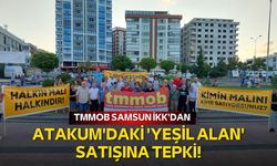 Samsun Büyükşehir Belediyesi'nin Atakum'daki 'yeşil alan' satışına TMMOB'dan tepki!