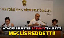 Atakum Belediyesi satmayı teklif etti meclis reddetti!