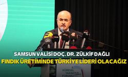 Samsun Valisi Dağlı: "Fındık üretiminde Türkiye lideri olacağız"
