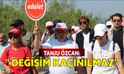 Tanju Özcan: " Değişim kaçınılmaz"