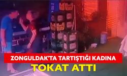 Zonguldak'ta tartıştığı kadına tokat attı