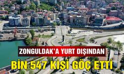 Zonguldak’a yurt dışından bin 547 kişi göç etti
