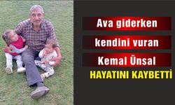 Ava giderken kendini vuran Kemal Ünsal hayatını kaybetti