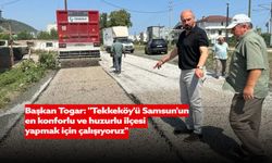 Başkan Togar: "Tekkeköy'ü Samsun'un en konforlu ve huzurlu ilçesi yapmak için çalışıyoruz"
