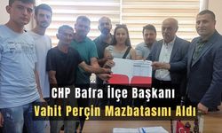 CHP Bafra İlçe Başkanı Vahit Perçin Mazbatasını Aldı