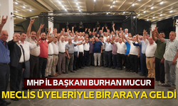 MHP İl Başkanı Burhan Mucur meclis üyeleriyle bir araya geldi