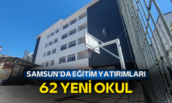 Samsun’da eğitim yatırımları: 62 yeni okul