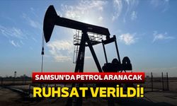 Samsun'da petrol aranacak