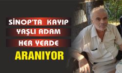 Sinop’ta  kayıp  yaşlı adam her yerde aranıyor