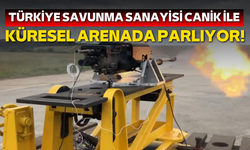 Türkiye Savunma Sanayisi CANiK ile küresel arenada parlıyor!