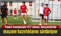 Yılport Samsunspor U17 takımı, Gençlerbirliği maçının hazırlıklarını sürdürüyor