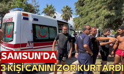 Yozgat'tan Samsun’a gelen 3 kişi boğulma tehlikesi geçirdi