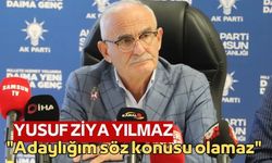 Yusuf Ziya Yılmaz: “Belediye başkanlığına adaylığım söz konusu olamaz"