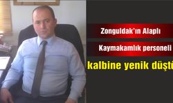 Zonguldak'ın Alaplı Kaymakamlık personeli kalbine yenik düştü