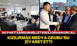 AK Parti Samsun Milletvekili Kırcalı Kızılırmak Medya Grubu'nu ziyaret etti