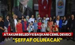 Atakum Belediye Başkanı Cemil Deveci: "Şeffaf olunacak"
