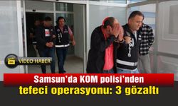 Samsun'da KOM polisinden  tefeci operasyonu: 3 gözaltı