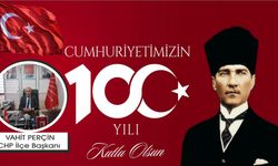 CHP İlçe Başkanı Vahit Perçin; Cumhuriyet yeniden dirilişin simgesidir