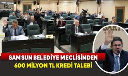 Samsun Belediye meclisinden  600 milyon TL kredi talebi