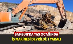 Samsun'da taş ocağında iş makinesi devrildi: 1 yaralı