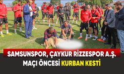Samsunspor, Çaykur Rizzespor A.Ş. maçı öncesi kurban kesti