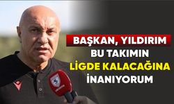 Samsunspor Başkanı Yüksel Yıldırım : Bu takımın ligde kalacağına inanıyorum