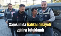 Samsun'da balıkçı cinayeti zanlısı tutuklandı