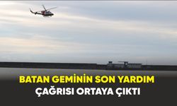 Zonguldak'ta Batan geminin son yardım çağrısı