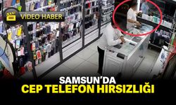 Samsun'da Cep telefonu hırsızlığı