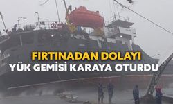 Zonguldak’ta fırtınada sürüklenen yük gemisi karaya oturdu