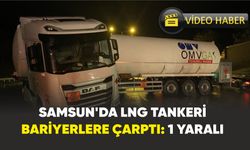 Kavak'ta korkutan kaza:  LNG tankeri bariyerlere çarptı