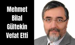 Mehmet Bilal Gültekin Vefat Etti
