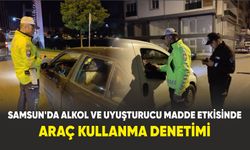 Samsun'da alkol ve uyuşturucu madde etkisinde araç kullanma denetimi
