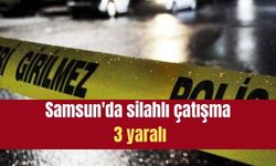 Samsun’da iki grup arasında silahlı çatışma: 3 yaralı